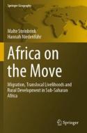 AFRICA ON THE MOVE di MALTE STEINBRINK edito da SPRINGER