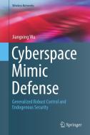 Cyberspace Mimic Defense di Jiangxing Wu edito da Springer Nature Switzerland Ag