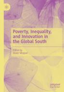 Poverty, Inequality, and Innovation in the Global South edito da Springer International Publishing