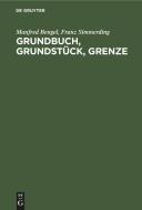 Grundbuch, Grundstück, Grenze di Manfred Bengel, Franz Simmerding edito da De Gruyter