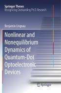 Nonlinear and Nonequilibrium Dynamics of Quantum-Dot Optoelectronic Devices di Benjamin Lingnau edito da Springer International Publishing