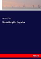 The Willoughby Captains di Talbot B. Reed edito da hansebooks