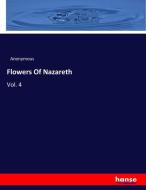 Flowers Of Nazareth di Anonymous edito da hansebooks