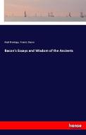 Bacon's Essays and Wisdom of the Ancients di Basil Montagu, Francis Bacon edito da hansebooks
