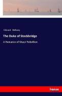 The Duke of Stockbridge di Edward Bellamy edito da hansebooks