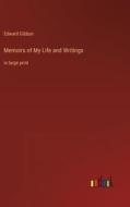 Memoirs of My Life and Writings di Edward Gibbon edito da Outlook Verlag