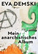 Mein anarchistisches Album di Eva Demski edito da Insel Verlag GmbH