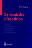 Dynamische Disposition: Strategien Zur Optimalen Auftrags- Und Bestandsdisposition di Timm Gudehus edito da Springer