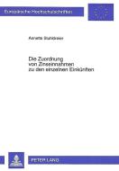 Die Zuordnung von Zinseinnahmen zu den einzelnen Einkünften di Annette Stuhldreier edito da Lang, Peter GmbH