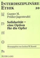 Solidarität - eine Option für die Opfer di Gunter M. Prüller-Jagenteufel edito da Lang, Peter GmbH