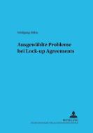 Ausgewählte Probleme bei Lock-up Agreements di Wolfgang Höhn edito da Lang, Peter GmbH