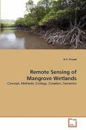 Remote Sensing of Mangrove Wetlands di N. V. Prasad edito da VDM Verlag