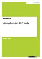 British culture since 1945 Part IV di Sabine Picout edito da GRIN Publishing
