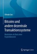 Bitcoins und andere dezentrale Transaktionssysteme di Elfriede Sixt edito da Gabler, Betriebswirt.-Vlg