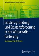 Existenzgründung und Existenzförderung in der Wirtschaftsförderung di Carsten Fussan edito da Gabler, Betriebswirt.-Vlg