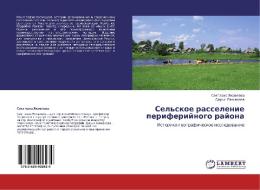 Sel'skoe rasselenie periferijnogo rajona di Svetlana Yakovleva, Dar'ya Bazhanova edito da LAP Lambert Academic Publishing