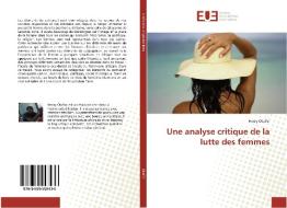 Une analyse critique de la lutte des femmes di Henry Okafor edito da Editions universitaires europeennes EUE