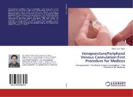 Venepuncture/Peripheral Venous Cannulation:First Procedure for Medicos di Ghanshyam Yadav edito da LAP Lambert Academic Publishing