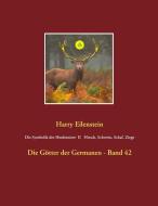 Die Symbolik der Herdentiere II Hirsch, Schwein, Schaf und Ziege di Harry Eilenstein edito da Books on Demand