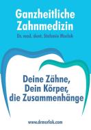 Ganzheitliche Zahnmedizin di Stefanie Morlok edito da Books on Demand