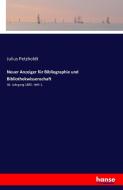 Neuer Anzeiger für Bibliographie und Bibliothekwissenschaft di Julius Petzholdt edito da hansebooks