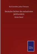 Deutsche Dichter des siebzehnten Jahrhunderts di Karl Tittmann Goedeke edito da Salzwasser-Verlag GmbH
