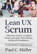 Lean UX und Scrum - führende Ansätze zu agilem Design und agiler Entwicklung erfolgreich kombiniert di Paul C. Müller edito da Books on Demand