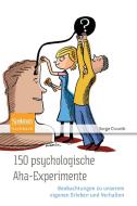 150 psychologische Aha-Experimente di Serge Ciccotti edito da Spektrum-Akademischer Vlg