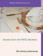 Secrets from the NATO Kitchens di Barbara Brandenburg edito da Books on Demand
