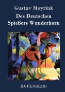 Des Deutschen Spießers Wunderhorn di Gustav Meyrink edito da Hofenberg