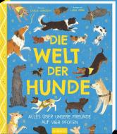 Die Welt der Hunde di Carlie Sorosiak edito da Ars Edition GmbH