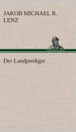 Der Landprediger di Jakob Michael Reinhold Lenz edito da TREDITION CLASSICS