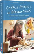 Cafés und Ateliers im Blauen Land di Angelika Dietrich edito da Bruckmann Verlag GmbH