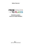 From Spaces to Places di Markus Neumann edito da Winterwork