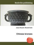 Chinese Bronzes di Jesse Russell, Ronald Cohn edito da Book On Demand Ltd.
