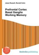 Prefrontal Cortex Basal Ganglia Working Memory edito da Book On Demand Ltd.