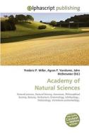 Academy of Natural Sciences di Frederic P Miller, Agnes F Vandome, John McBrewster edito da Alphascript Publishing