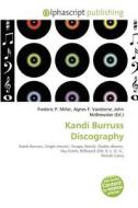 Kandi Burruss Discography di #Miller,  Frederic P. Vandome,  Agnes F. Mcbrewster,  John edito da Vdm Publishing House