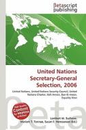 United Nations Secretary-General Selection, 2006 edito da Betascript Publishing