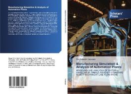 Manufacturing Simulation & Analysis of Automation Plants di Sai Srikanth Varanasi edito da Scholars' Press