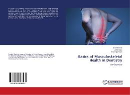 Basics of Musculoskeletal Health in Dentistry di Drashti Shah, Ankit Arora, Padmaja Arora edito da LAP Lambert Academic Publishing
