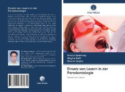Einsatz von Lasern in der Parodontologie di Anshul Sawhney, Megha Ralli, Bharat Gupta edito da Verlag Unser Wissen