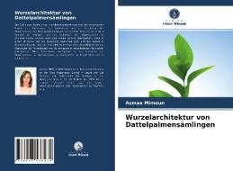 Wurzelarchitektur von Dattelpalmensämlingen di Asmaa Mimoun edito da Verlag Unser Wissen