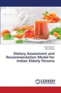 Dietary Assessment and Recommendation Model for Indian Elderly Persons di Leena Gautam, Vijay Gulhane edito da LAP LAMBERT Academic Publishing