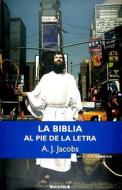 Biblia Al Pie de La Letra, La di A. J. Jacobs edito da Ediciones B