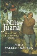 Niña Juana : el misterio de Cubas de la Sagra di María Vallejo-Nágera edito da La Esfera de los Libros, S.L.