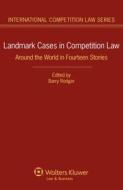 Landmark Cases in Competition Law: Around the World in Fourteen Stories di Barry Rodger edito da WOLTERS KLUWER LAW & BUSINESS