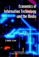 Economics Of Information Technology And The Media di Linda (S'pore Univ Of Social Sciences Low edito da World Scientific Publishing Co Pte Ltd