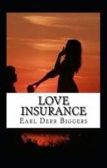 Love Insurance Annotated di Biggers Earl Derr Biggers edito da Independently Published