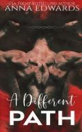 A Different Path di Edwards Anna Edwards edito da Independently Published